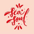 Sea soul hand drawn vector lettering. Isolated on background Royalty Free Stock Photo