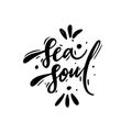 Sea soul hand drawn vector lettering. Isolated on white background. Vector illustration Royalty Free Stock Photo