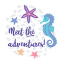 Seahorse, starfish and lettering For adventures. Print for printing on a t-shirt, bathing baby products, clothes, toys. Marine