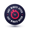 Badge Or Button With Stop Watch Icon And Text Last Minute Offer Royalty Free Stock Photo