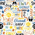 Seamless children pattern with hand lettering words Kindly, Blessed baby, Shine, Be the light, Joyful.