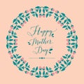 Seamless crowd of leaf and rose flower frame, for happy mother day poster template concept. Vector