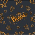 Seamless pattern doodle bright marigold word Birds and scribble birds on stretch limo background