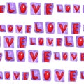 Seamless pattern with hand drawn letters of word love. Watercolor lettering. Romance. St Valentine`s Day. Red and violet. For wedd