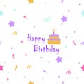 Seamless pattern: isolated cake and inscription happy birthday with doodles. Multicolored fireworks on a white background. Royalty Free Stock Photo