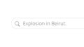 Searching for information about explosion in Beirut in the Internet browser. The massive explosion in Beirut Royalty Free Stock Photo