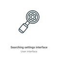Searching settings interface outline vector icon. Thin line black searching settings interface icon, flat vector simple element