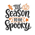 The Season to Be Spooky. Halloween Quote