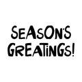 Seasons greatings. Cute hand drawn lettering in modern scandinavian style. Isolated on white background. Vector stock illustration Royalty Free Stock Photo