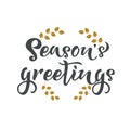 Seasons greetings hand writing text. Calligraphy, lettering design. Typography for greeting cards, posters, banners. Isolated Royalty Free Stock Photo