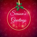 Seasons greetings. Holiday background. Xmas greeting card with bauble. Poster.