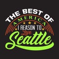 Seattle Quotes and Slogan good for Print. The Best Of America I Reason To Love Seattle