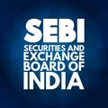 SEBI - Securities and Exchange Board of India acronym, business concept background Royalty Free Stock Photo