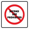 Second use prohibited sign