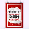 The secret of getting ahead is getting started. Motivation victory Quote. Poster template for invitation, greeting cards