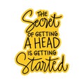 The secret of getting a head is getting started. Hand lettering.