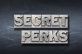 Secret perks den