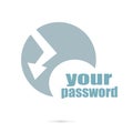 Security concept. Text Your password . Logo element and Abstract web Icon