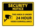 Security Notice this Area Is Under 24 hour Video Surveillance Symbol Sign Isolated on White Background,Vector Illustration