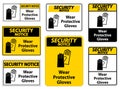 Security Notice Wear protective gloves sign on white background