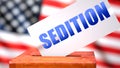 Sedition and American elections, symbolized as ballot box with American flag in the background and a phrase Sedition on a ballot