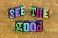 See good people message positive greeting kindness charity honesty Royalty Free Stock Photo