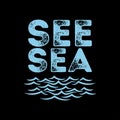 See Sea beautiful vector art for cricut design black backgrount with typography