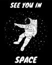 See you in space postcard with astronaut in outer space. Cartoon vector poster comic style