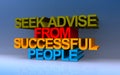 Seek advise from successful people on blue