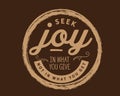 Seek joy in what you give not in what you get Royalty Free Stock Photo