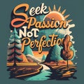 Seek Passion, Not Perfection - A Colorful Poster With Trees And Mountains