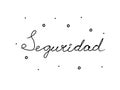 Seguridad phrase handwritten with a calligraphy brush. Security in spanish. Modern brush calligraphy. Isolated word black