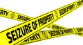 Seizure of property. Yellow warning tapes