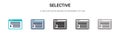 Selective icon in filled, thin line, outline and stroke style. Vector illustration of two colored and black selective vector icons