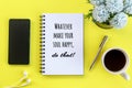 Self love care motivational words - Whatever make your soul happy, do that! With text message on notebook, morning coffee, phone. Royalty Free Stock Photo