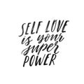 Self love is your super power. Hand written inspiratioinal lettering. Motivating modern calligraphy. Inspiring hand Royalty Free Stock Photo