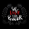 Self love is your super power. Quote typography.