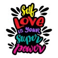 Self love is your super power.