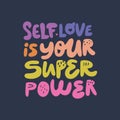 Self love is your superpower hand drawn quote