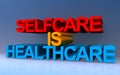 selfcare is healthcare on blue