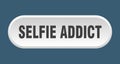 selfie addict button