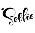 Selfie, black lettering with crown isolated on white background, vector illustration. Fun text for posters, photo Royalty Free Stock Photo