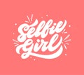 Selfie girl lettering white calligraphic phrase on pastel pink background. Girlish selfie quote