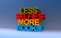 less selfies more books on blue