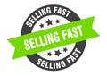 selling fast sign. selling fast round ribbon sticker. selling fast Royalty Free Stock Photo