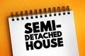 Semi-detached House is a single family duplex dwelling house that shares one common wall with the next house, text concept