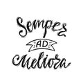 Semper Ad Meliorai - latin phrase means Always Towards Better Things. Hand drawn inspirational vector quote. Royalty Free Stock Photo