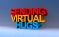 Sending virtual hugs on blue