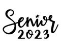 Senior 2023 calligraphy logo. Hand sketched lettering for greeting cards, invitations. Text for graduation design