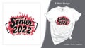 Senior Class of 2022, Graduation T-Shirt Design. Flame Lettering Grad School Senior Night Tee Template Royalty Free Stock Photo